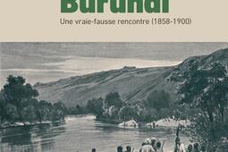 Explorateurs et explores au Burundi  une vraiefausse rencontre 18581900_Karthala_9782811123833.jpg