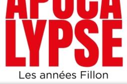 L'histoire secrète de la droite française. Vol. 2. Apocalypse : les années Fillon.jpg