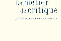 Le métier de critique : journalisme et philosophie.jpg