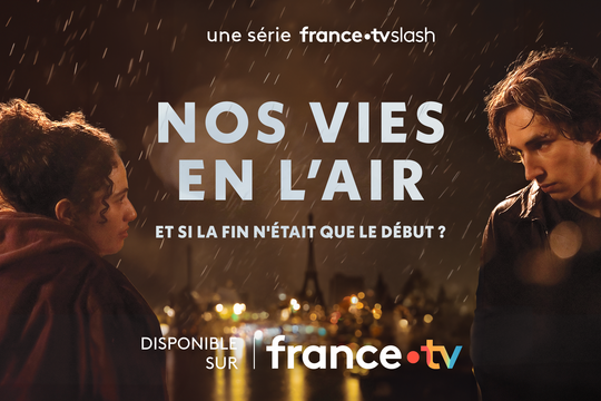 Nos vies en l'air Série