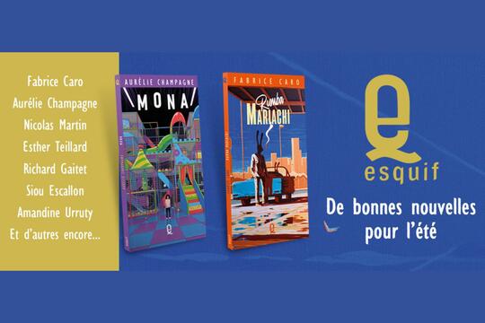 Deux premières parution des éditions Esquif : Mona de Aurélie Champagne et Rumba Mariachi de Fabcaro à paraître le 13 juin