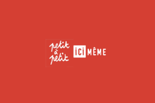 Petit à Petit & Ici Même