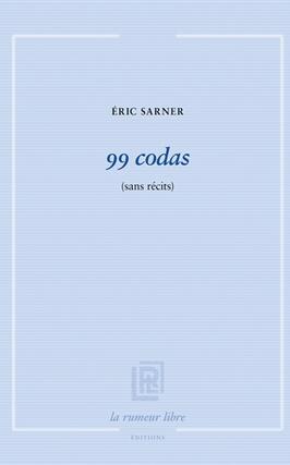 99 codas  sans recits_la Rumeur libre editions_9782355772948.jpg