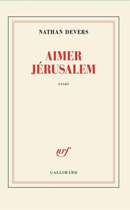 Aimer Jerusalem_Gallimard_9782073151438.jpg