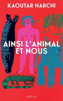 Ainsi lanimal et nous  essai_Actes Sud_9782330195748.jpg