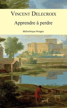 Apprendre a perdre_Rivages_9782743648404.jpg