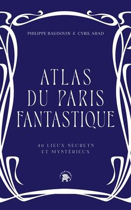 Atlas du Paris fantastique  40 lieux secrets et m_Le Lotus et lelephant_9782017241393.jpg