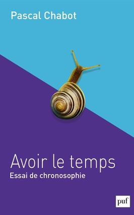 Avoir le temps  essai de chronosophie_PUF_9782130825340.jpg