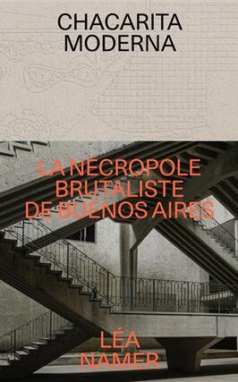 Chacarita Moderna  la necropole brutaliste de Bu_Building Books_9782492680199.jpg