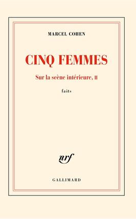 Cinq femmes  Sur la scene interieure II  faits_Gallimard_9782073036384.jpg