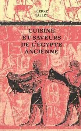 Cuisine et saveurs de lEgypte ancienne_Actes Sud_9782330214067.jpg