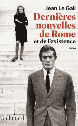Dernieres nouvelles de Rome et de lexistence_Gallimard_9782073079695.jpg