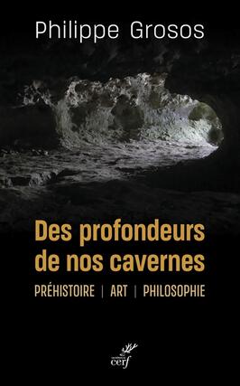 Des profondeurs de nos cavernes : préhistoire, art, philosophie.jpg