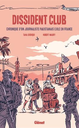 Dissident Club  chronique dun journaliste pakistanais exile en France_Glenat_9782344042717.jpg