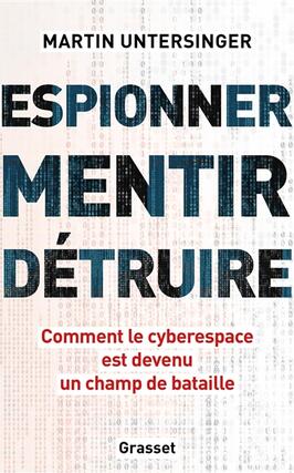 Espionner mentir detruire  comment le cyberesp_Grasset_9782246828075.jpg