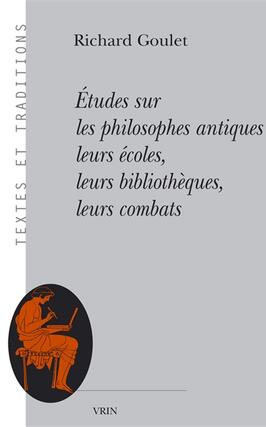 Etudes sur les philosophes antiques  leurs ecoles leurs bibliotheques leurs combats_Vrin_9782711631605.jpg