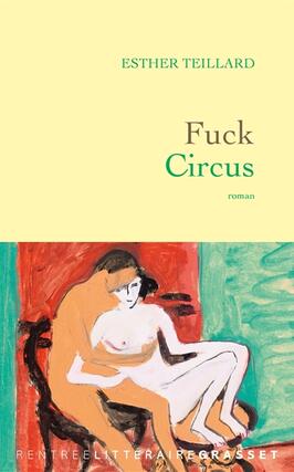 Fuck Circus_Grasset_9782246846628.jpg