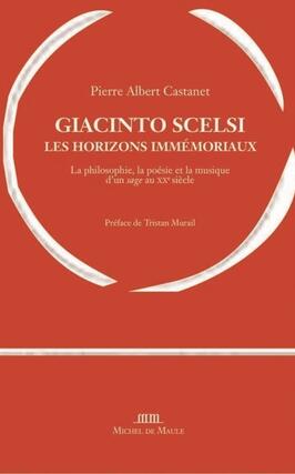 Giacinto Scelsi les horizons immemoriaux  la ph_M de Maule_9782876237223.jpg