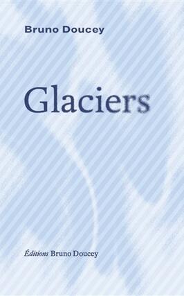 Glaciers_Editions Bruno Doucey_9782362295485.jpg