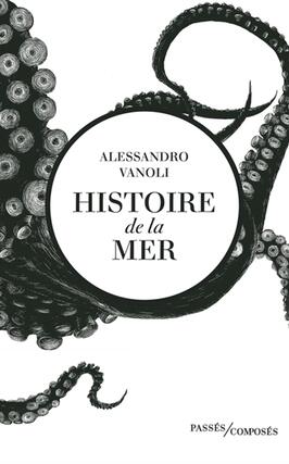 Histoire de la mer_Passes composes_9791040403982.jpg