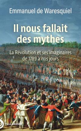 Il nous fallait des mythes  la Revolution et ses_Tallandier_9791021062399.jpg