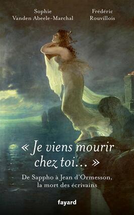 Je viens mourir chez toi  de Sappho a Jean d_Fayard_9782213727141.jpg