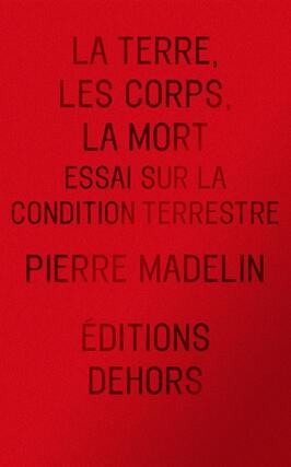 La Terre, les corps, la mort : essai sur la condition terrestre.jpg
