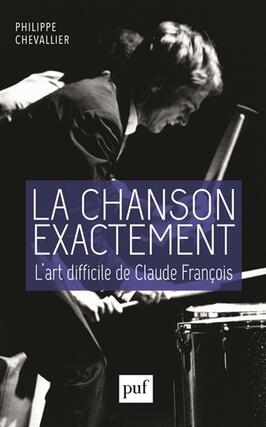 La chanson exactement : l'art difficile de Claude François.jpg