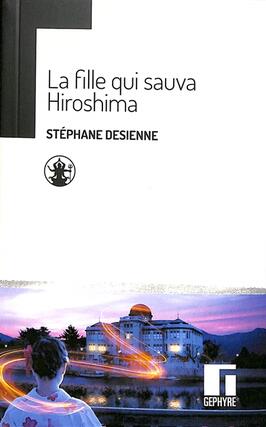 La fille qui sauva Hiroshima_Gephyre editions_9782490418770.jpg