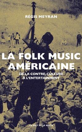 La folk music americaine  de la contreculture _Mot et le reste_9782384316274.jpg
