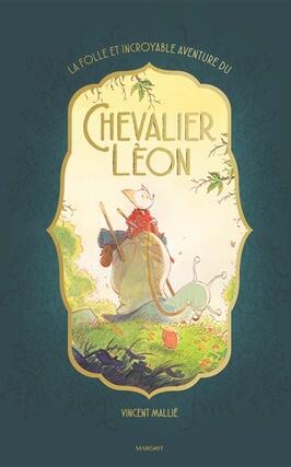 La folle et incroyable aventure du chevalier Leon_Margot_9782494797284.jpg