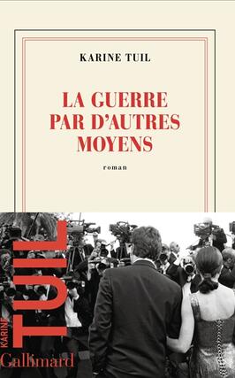 La guerre par dautres moyens_Gallimard_9782073072764.jpg