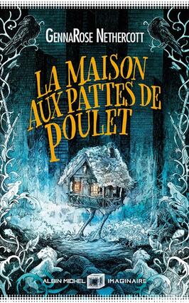 La maison aux pattes de poulet_Albin Michel_9782226485991.jpg