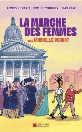 La marche des femmes  avec Michelle Perrot_Albin MichelBandes dessinees_9782226496508.jpg