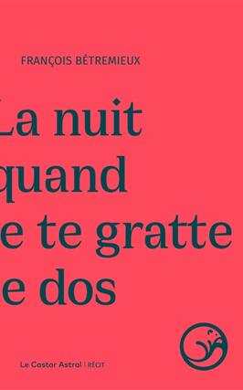La nuit quand je te gratte le dos_Castor astral_9791027803880.jpg