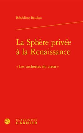 La sphère privée à la Renaissance : les cachettes du coeur.jpg