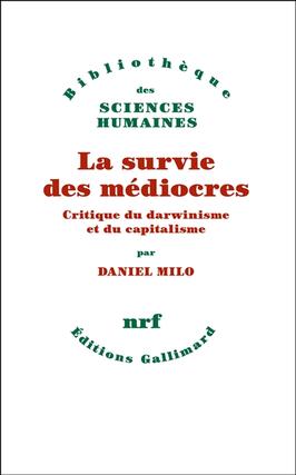 La survie des mediocres  critique du darwinisme _Gallimard_9782073034625.jpg