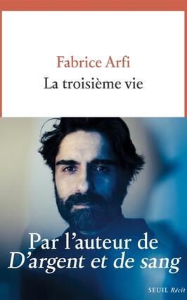La troisieme vie  recit_Seuil_9782021452297.jpg