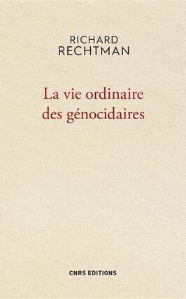 La vie ordinaire des genocidaires_CNRS Editions_9782271095077.jpg