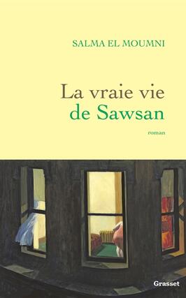 La vraie vie de Sawsan_Grasset_9782246843771.jpg