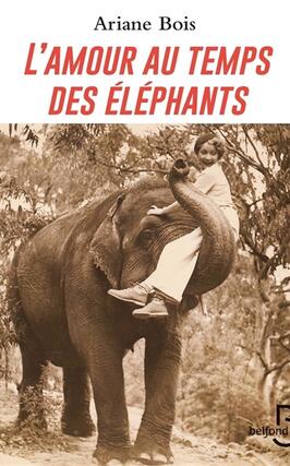 Lamour au temps des elephants_Belfond_9782714493316.jpg