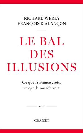 Le bal des illusions  ce que la France croit ce _Grasset_9782246834502.jpg