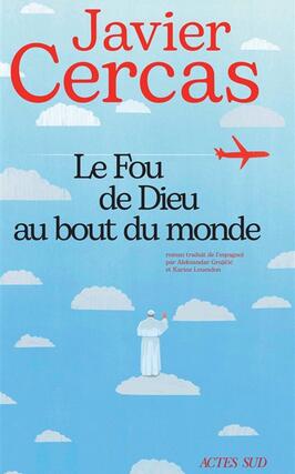 Le fou de Dieu au bout du monde_Actes Sud_9782330208967.jpg
