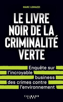 Le livre noir de la criminalite verte  lincroya_CalmannLevy_9782702192801.jpg