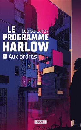 Le programme Harlow Vol 1 Aux ordres_Atalante_9791036001703.jpg