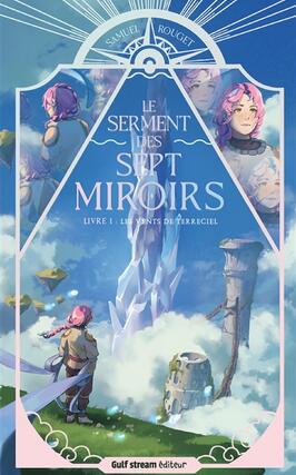 Le serment des sept miroirs Vol 1 Les vents de _Gulf Stream_9782383493198.jpg
