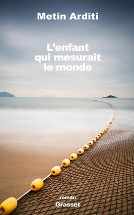 Lenfant qui mesurait le monde_Grasset_9782246861423.jpg
