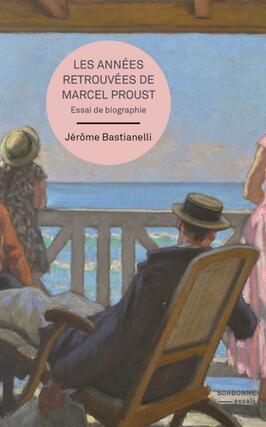 Les années retrouvées de Marcel Proust : essai de biographie.jpg