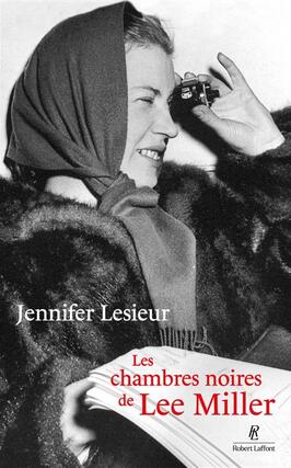 Les chambres noires de Lee Miller_R Laffont_9782221282601.jpg