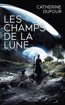 Les champs de la Lune_R Laffont_9782221274552.jpg